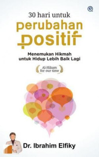 30 Hari Untuk Perubahan Positif : Menemukan Hikmah Untuk Hidup Lebih Baik Lagi