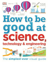 How To Be Good At Science, Technology & Engineering