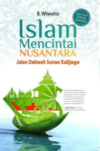 Islam Mencintai Nusantara Jalan Dakwah Sunan Kalijaga