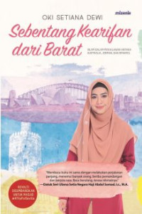 Sebentang Kearifan Dari Barat : Islam Dalam Perjalanan Antara Australia, Jerman, Dan Spanyol