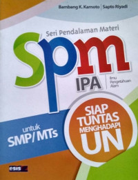 Seri Pendalaman Materi SPM IPA SMP Dan MTS Siap Tuntas Menghadapi Ujian Nasional