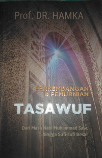 Perkembangan & Pemurnian Tasawuf Dari Masa Nabi Muhammad Saw. Hingga Sufi-Sufi Besar