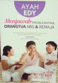 Ayah Edy Menjawab Problematika Orang Tua ABG & Remaja