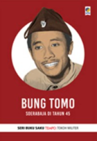 Bung Tomo: Soerabaja di Tahun 45