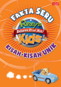 Fakta Seru Ripley's believe It or Not! Kids: Kisah-Kisah Unik
