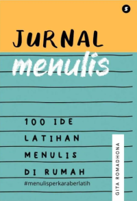 Jurnal Menulis: 100 Ide Latihan Menulis di Rumah
