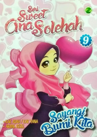 Seri Sweet Ana Solehah 9: Sayangi Bumi Kita