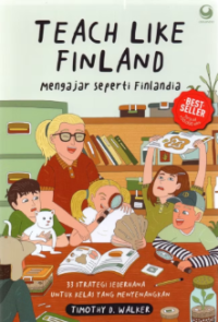 Teach Like Finland: Mengajar Seperti Finlandia