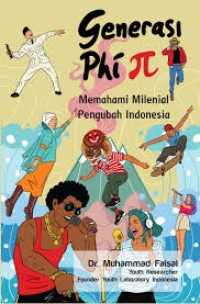 Generasi Phi π Memahami Milenial Pengubah Indonesia