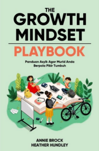 The Growth Mindset Playbook: Panduan Asyik Agar Murid Anda Berpola Pikir Tumbuh