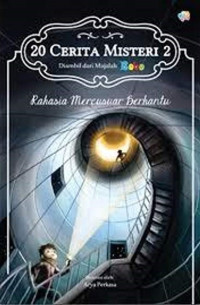 Rahasia Mercusuar Berhantu : 20 Cerita Misteri 2 Diambil Dari Majalah Bobo