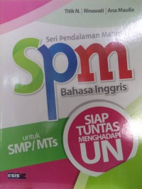 Seri Pendalaman Materi SPM Bahasa Inggris SMP Dan MTS Siap Tuntas Menghadapi Ujian Nasional