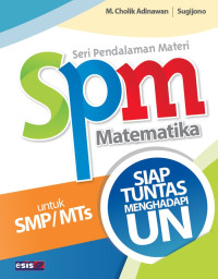 Seri Pendalaman Materi SPM Matematika SMP Dan MTS Siap Tuntas Menghadapi Ujian Nasional