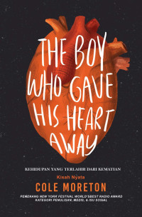 The Boy Who Gave His Heart Away : Kehidupan Yang Terlahir Dari Kematian