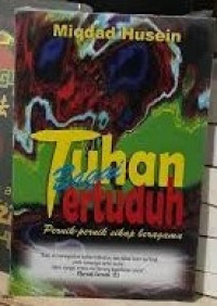 Tuhan Bagai Tertuduh Pernik-Pernik Sikap Beragama